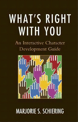 What's Right With You, De Marjorie S. Schiering. Editorial Rowman Littlefield, Tapa Dura En Inglés