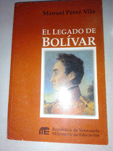 El Legado De Bolívar Manuel Pérez Vila