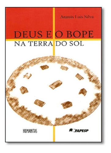 Deus E O Bope  Terra Do Sol, De Aramis Luis Silva. Editora Associacao Humanitas, Capa Mole Em Português