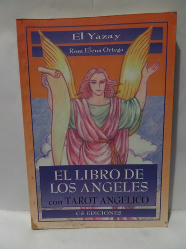 El Libro De Los Ángeles Con Tarot Angelico S/ Mazo- El Yazay