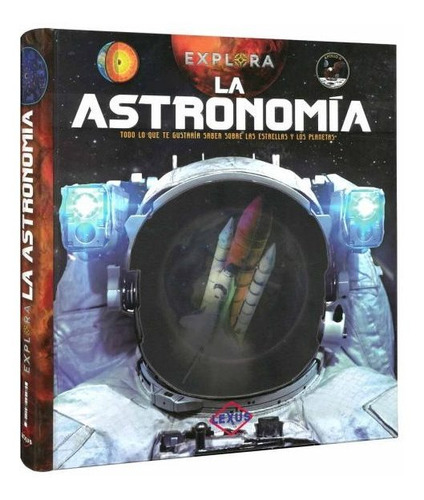 Explora La Astronomia (tapa Dura) / Lexus