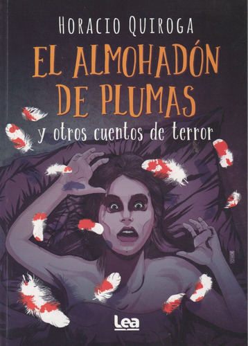 El Almohadon De Plumas Y Otros Cuentos De Terror - Coleccion