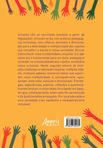 Imersões cotidianas na educação inclusiva: múltiplos olhares, múltiplos saberes, de (Seleccionado(es) por) Martins, Gabriel Pigozzo Tanus Cherp/ Xavier, Ana Paula/ Xavier, Ana Paula. Editorial Appris Editora e Livraria Eireli - ME, capa mole em português, 2020