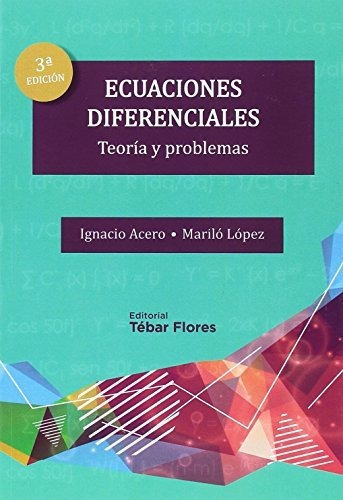 Ecuaciones diferenciales, de IGNACIO ACERO. Editorial Tebar S L, tapa blanda en español, 2018