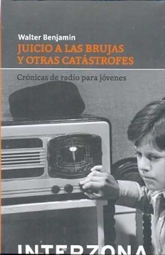 Juicio A Las Brujas Y Otras Catastrofes - Walter Benjamin