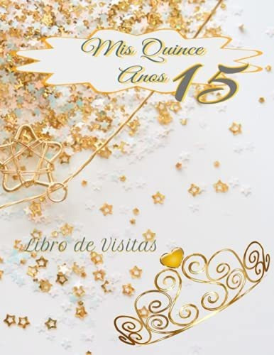 Libro : Libro De Visitas Mis Quince Anos 15 Libro De Visit 