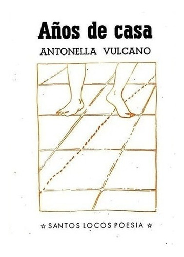 Años De Casa - Antonella Vulcano - Santos Locos