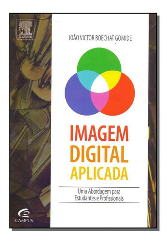 Imagem Digital Aplicada, De Gomide, Joao Victor Boechat. Editora Elsevier Em Português
