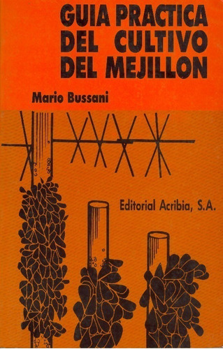 Bussani: Guía Práctica Del Cultivo Del Mejillón