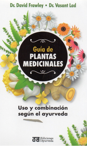 Guía De Plantas Medicinales - Uso Y Combinación Según... -