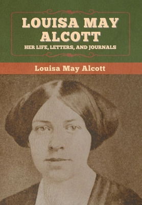 Libro Louisa May Alcott: Her Life, Letters, And Journals ...