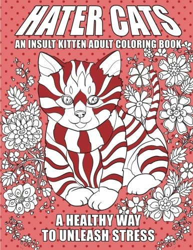 Hater Gatos Un Insulto Gatito Adulto Libro Para Colorear Una