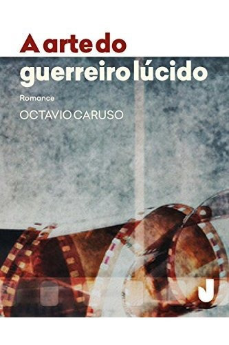 Libro A Arte Do Guerreiro Lúcido De Caruso Octavio Jaguatiri