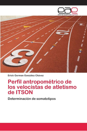 Libro: Perfil Antropométrico: Atletismo Para Velocistas