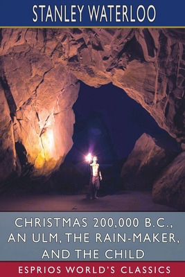 Libro Christmas 200,000 B. C., An Ulm, The Rain-maker, An...