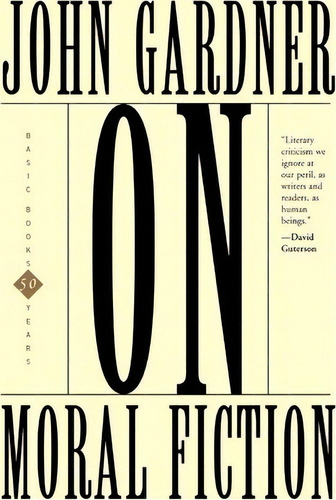 On Moral Fiction, De John Gardner. Editorial Ingram Publisher Services Us, Tapa Blanda En Inglés, 1979