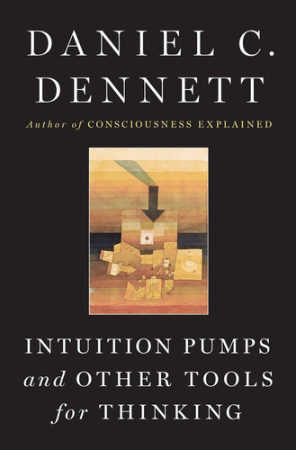 Libro: Intuition Pumps And Other Tools For Thinking