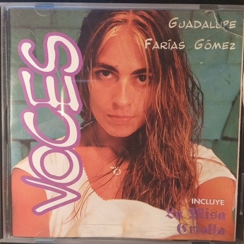 Guadalupe Farias Gómez. Cd.  Voces. Incluye La Misa Criolla 