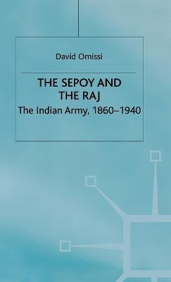 Libro The Sepoy And The Raj : The Indian Army, 1860-1940 ...