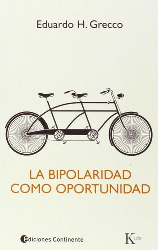 La Bipolaridad Como Oportunidad, Eduardo Grecco, Kairós