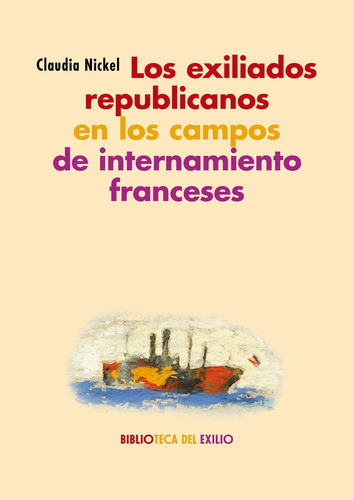 Libro Exiliados Republicanos En Los Campos De Internamiento