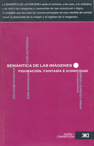 Semantica De Las Imagenes Figuracion Fantasia E Iconicidad, De Diego Lizarazo. Editorial Siglo Xxi, Tapa Blanda En Español