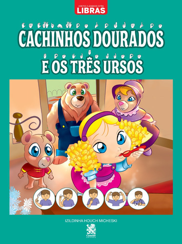 Livro Físico Infantil Contos Clássicos Em Libras - Cachinhos Dourados E Os Três Ursos | Língua Brasileira De Sinais