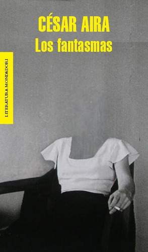 Los Fantasmas, De Aira, César., Vol. 1. Editorial Literatura Random House, Tapa Blanda En Español