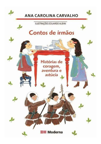 Contos De Irmaos, De Carvalho, Ana Carolina. Editora Moderna Em Português