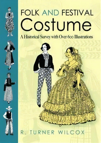 Folk And Festival Costume, De R. Turner Wilcox. Editorial Dover Publications Inc, Tapa Blanda En Inglés