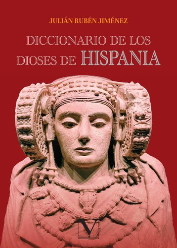 DICCIONARIO DE LOS DIOSES DE HISPANIA, de JULIÁN RUBÉN JIMÉNEZ. Editorial Verbum, tapa blanda en español