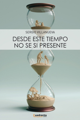 Libro Desde Este Tiempo No Sã© Si Presente - Villanueva, ...