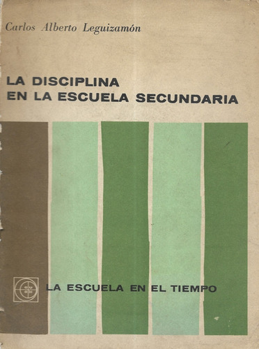 La Disciplina En La Escuela / Carlos Alberto Leguizamón