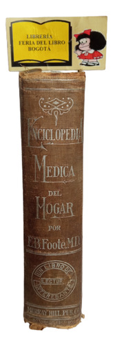 Antiguo - Enciclopedia Medica Del Hogar - Foote - 1907