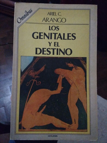 Los Genitales Y El Destino  Ariel C Arango - Psicología 1987