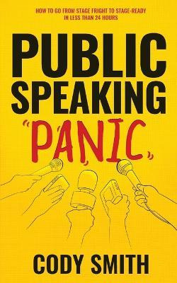 Libro Public Speaking Panic : How To Go From Stage Fright...