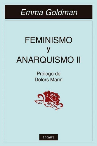 Feminismo y anarquismo II, de Goldman, Emma. Editorial Enclave de Libros Ediciones, tapa blanda en español