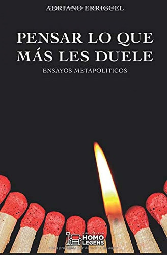 Libro: Pensar Lo Que Más Les Duele: Ensayos Metapolíticos (s