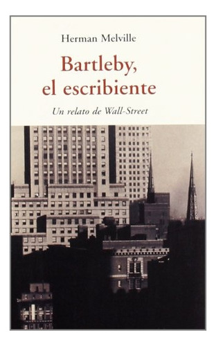 Bartleby, El Escribiente - Melville, Herman