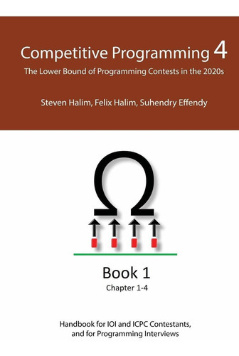 Competitive Programming 4 - Book 1 : The Lower Bound Of Programming Contests In The 2020s, De Steven Halim. Editorial Lulu.com, Tapa Blanda En Inglés