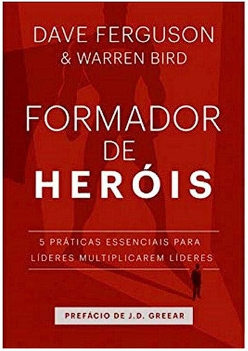 Livro Formador De Heróis | Dave Ferguson E Warren Bird