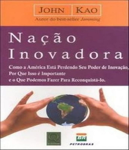 Nacao Inovadora, De Kao, John. Editora Qualitymark, Capa Mole Em Português