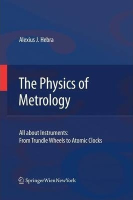 Libro The Physics Of Metrology : All About Instruments: F...