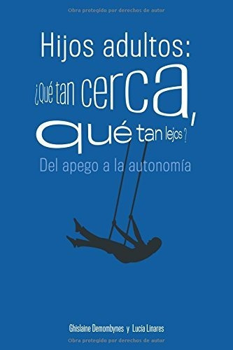 Libro : Hijos Adultos Que Tan Cerca, Que Tan Lejos? Del...