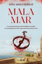 Comprar Mala Mar: Un Asesinato Brutal Sacude La Mallorca De 1866. Los Protagonistas De Isla Negra Afrontan Un Nuevo Caso., De Toni Montserrat., Vol. 1. Editorial Plaza & Janes, Tapa Blanda En Español