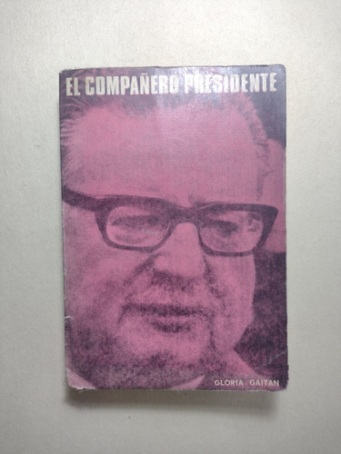 Gloria Gaitán / El Compañero Presidente (firmado)