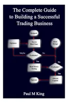 Comprar Libro: The Complete Guide To Building A Successful Trading B