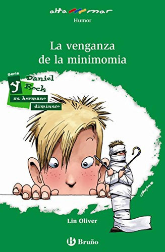 La venganza de la minimomia (Castellano - A PARTIR DE 10 AÑOS - ALTAMAR), de Oliver, Lin. Editorial BRUÑO, tapa pasta blanda, edición edicion en español, 2014