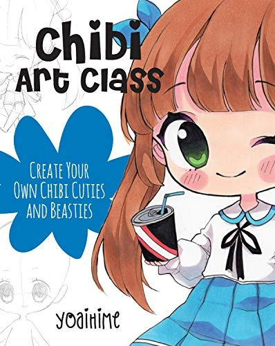 Chibi Art Class Create Your Own Chibi Cuties And Beasties