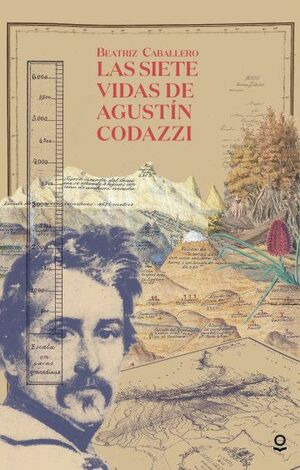 Libro Las Siete Vidas De Agustin Codazzi